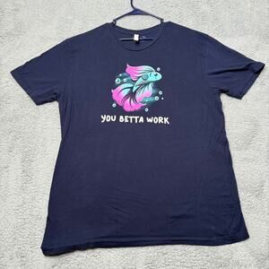 You Betta Work T Shirt Women's XL Blue Graphic Short Sleeve
